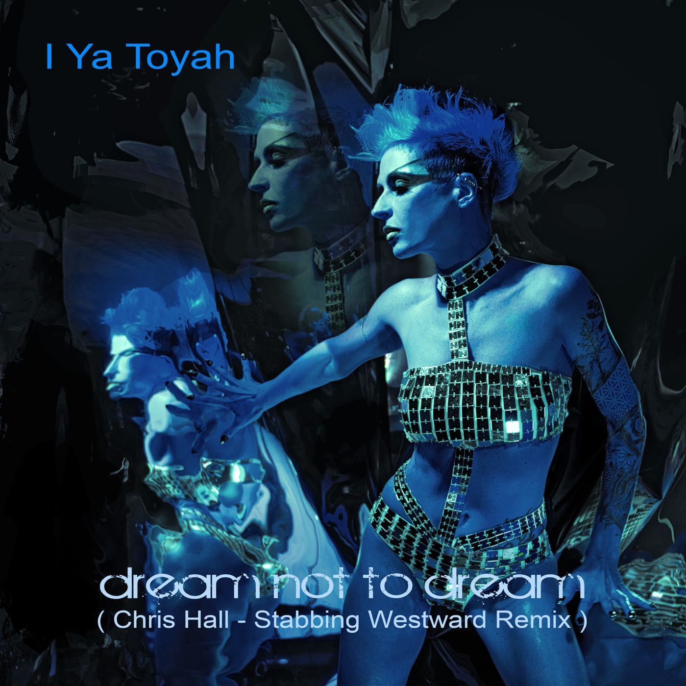 I Ya Toyah - Dream not to dream (Chris Hall Stabbing Westward Remix)